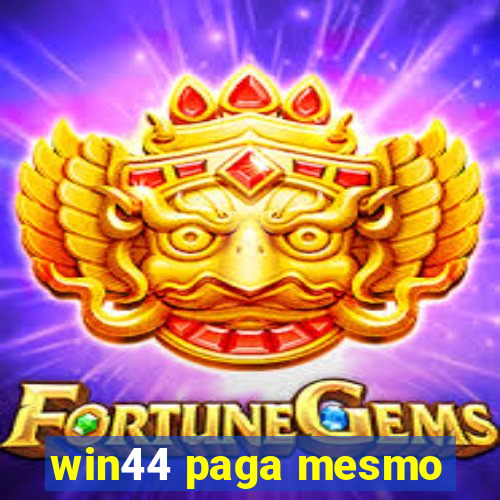 win44 paga mesmo